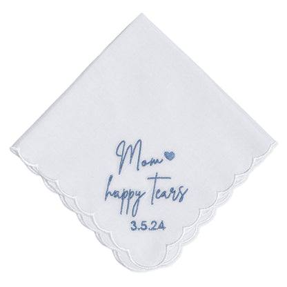 "Mom Happy Tears" Custom Embroidered Wedding Handkerchiefs for Mother of the Bride or Groom