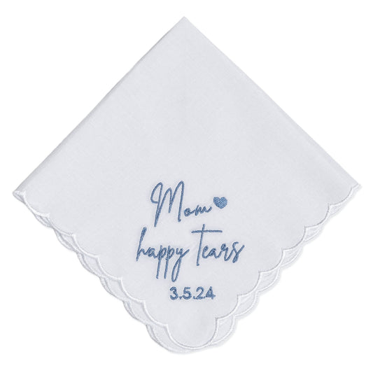 "Mom Happy Tears" Custom Embroidered Wedding Handkerchiefs for Mother of the Bride or Groom